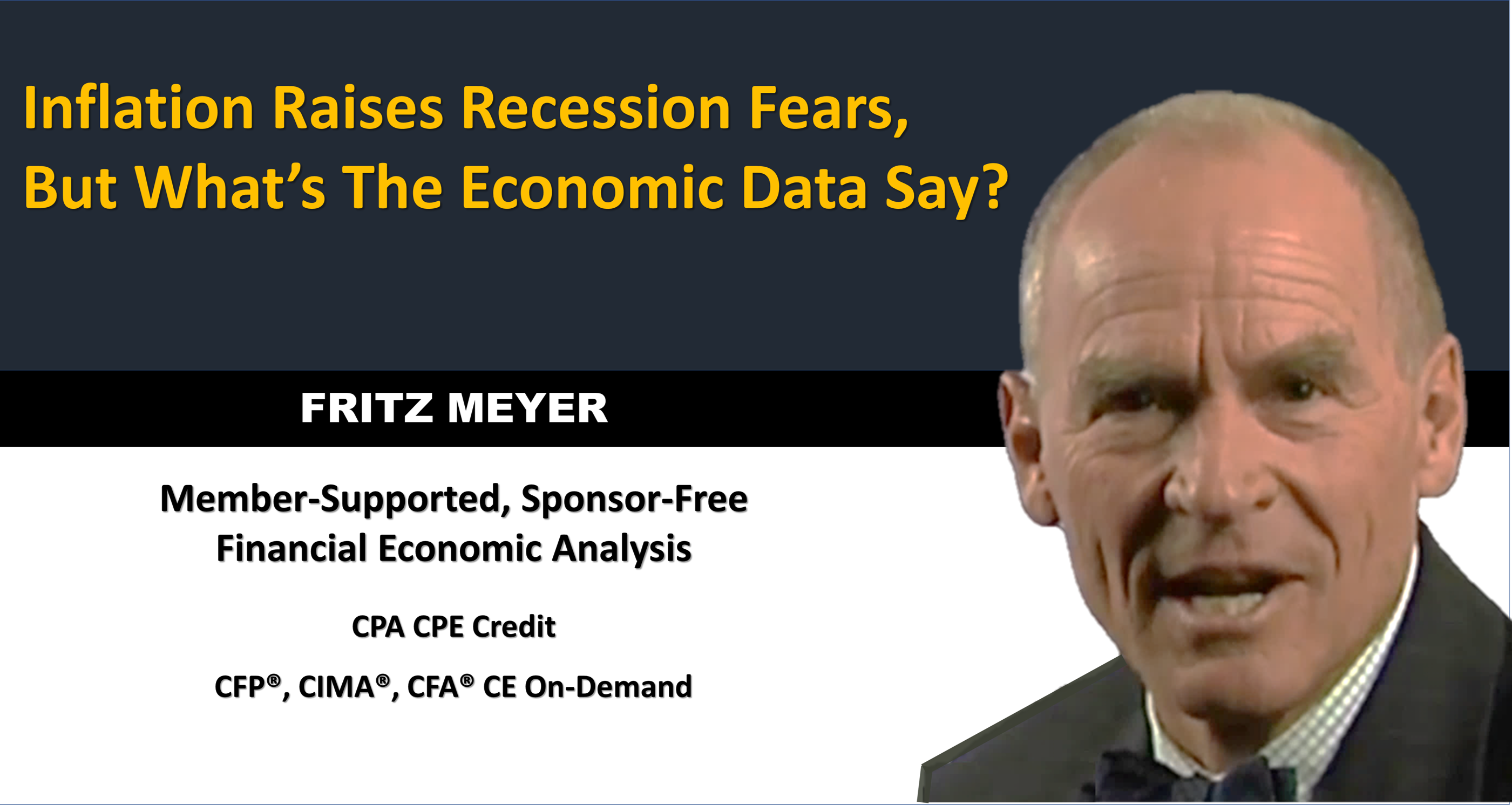 As Inflation Raises Recession Fears, Fritz Meyer Reviews May 2022 Financial Economic Conditions 