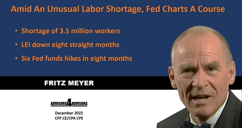 Fed Charts A Course Amid An Unusual Labor Shortage; Fritz Meyer Economic Update, December 2022