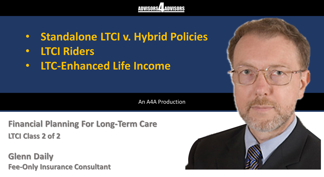 LTC Funding: How To Compare Standalone LTCI, Hybrid Policies, LTC Riders, and LTC-Enhanced Life Income, Class 2