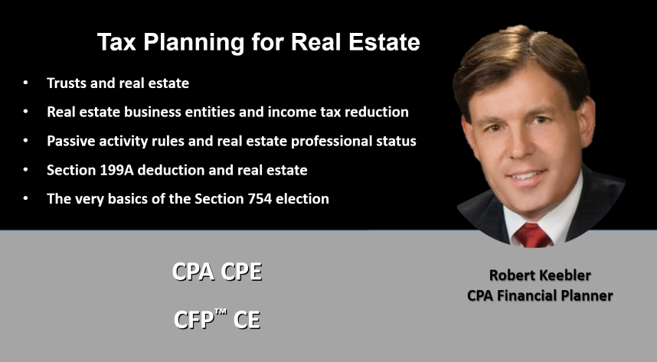 Tax Planning for Real Estate, Bob Keebler’s October 2022 Tax Class