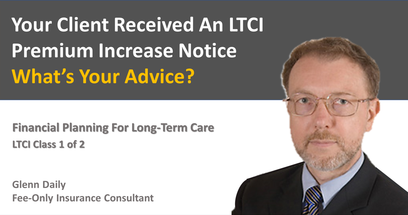Your Client Received An LTCI Premium Increase Notice. What's Your Advice? LTCI Class 1